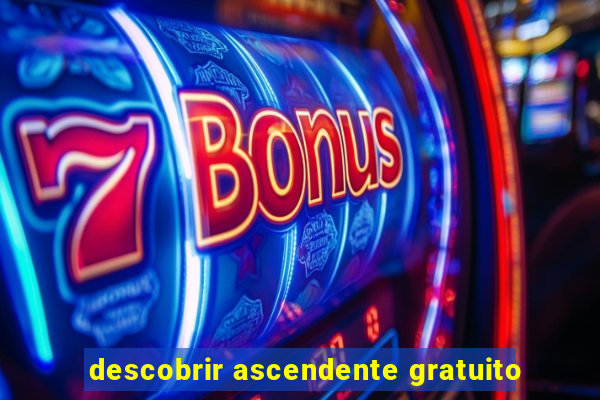 descobrir ascendente gratuito